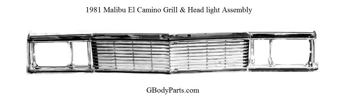 81 Malibu and El Camino Front End Grill Assembly and Head Light Bezels