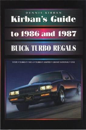 Kirbans Guide to 1986 and 1987 Buick Turbo Regals