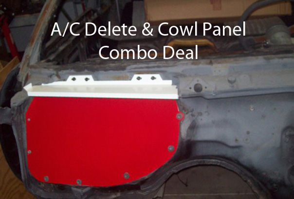 A/C Delete and Cowl Panel Special
